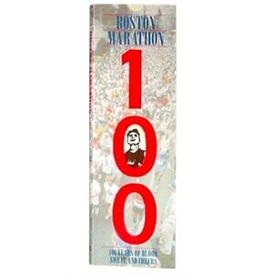 Boston Marathon 100 Years of Blood, Sweat,and Cheers -100th Anniversary